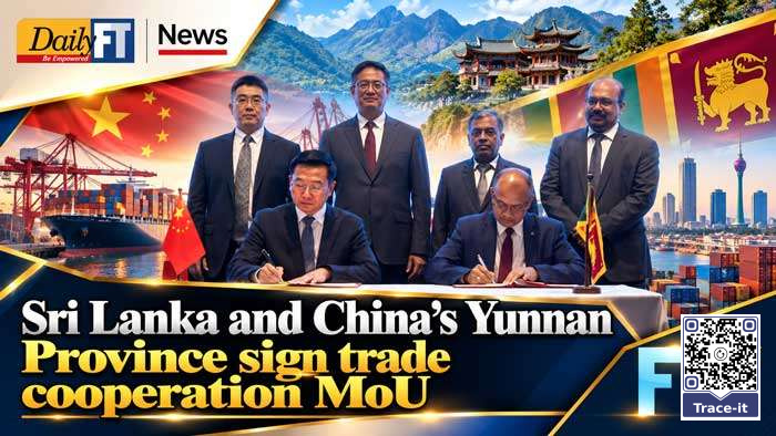 Sri Lanka and China’s Yunnan Province sign trade cooperation MoU